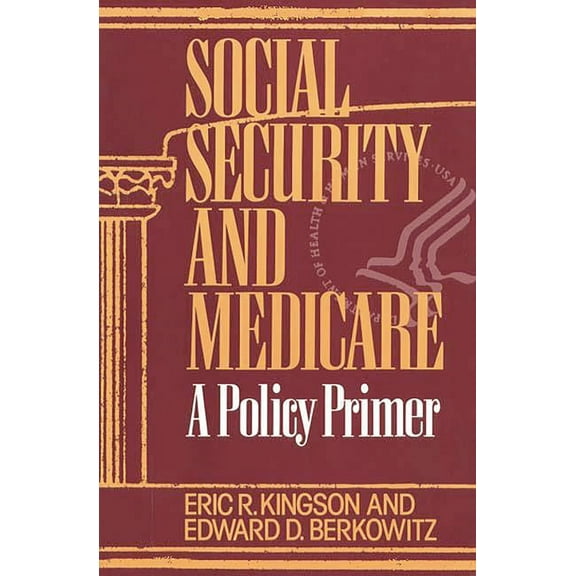 Social Security and Medicare: A Policy Primer, (Paperback)
