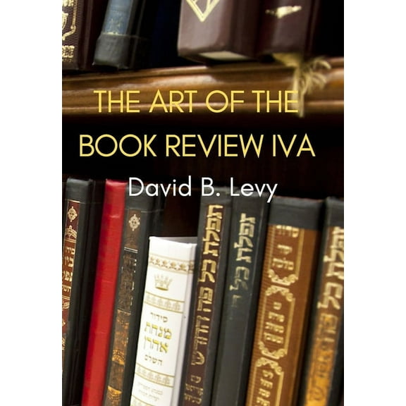 The Art of the Book Review Part IVa: My pen is my harp and my lyre; my library is my garden and my orchard, (Hardcover)