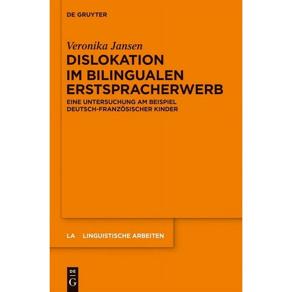 Linguistische Arbeiten Dislokation im bilingualen Erstspracherwerb, Book 555, (Hardcover)