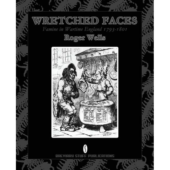Wretched Faces: Famine in Wartime England 1793-1801 (Paperback)