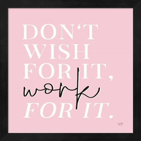 Great Art Now Work For It by Lux + Me Designs, Framed Wall Art, 13.25W x 13.25H