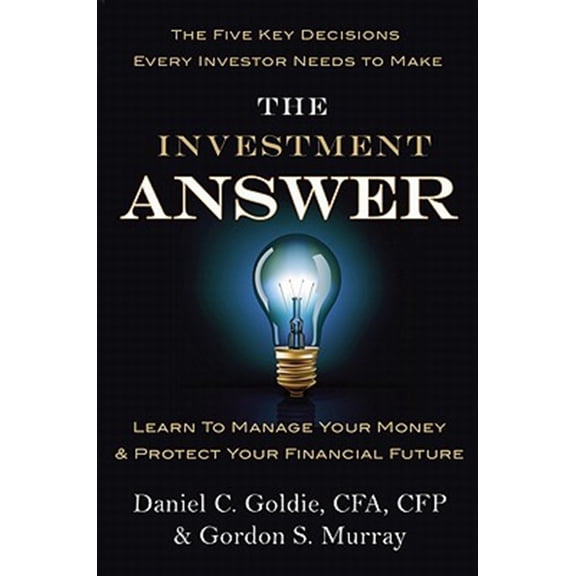 Pre-Owned The Investment Answer: Learn to Manage Your Money & Protect Your Financial Future (Hardcover) 1455503304 9781455503308
