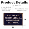 thumbnail image 2 of I’m Not Sure What My Spirit Animal Is But I’m Confident It Has Rabies 13 Inch x 20 Inch Plastic Sign Proceed With Caution Perfect for Offices Garages Dorms Fun Gift for Sarcasm Fans, 2 of 6