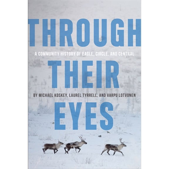 Pre-Owned Through Their Eyes : A Community History of Eagle, Circle, and Central (Paperback)