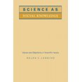 thumbnail image 2 of Science as Social Knowledge: Values and Objectivity in Scientific Inquiry, 2 of 2