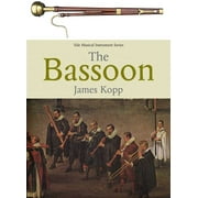 Yale Musical Instrument Series: The Bassoon (Hardcover)