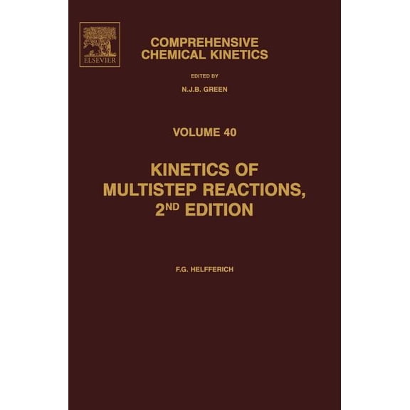 Comprehensive Chemical Kinetics Kinetics of Multistep Reactions: Volume 40, Book 40, (Hardcover)
