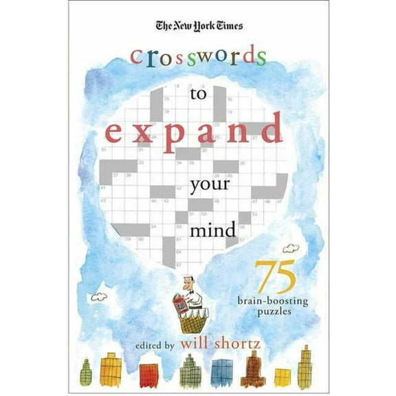 The New York Times Expand Your Mind Crosswords: 75 Brain-Boosting Puzzles, (Paperback)