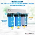 thumbnail image 4 of Max Water 3 Stage (Sediment, Odor & Improving Taste) 10x4.5 Inch Water Filtration System Whole House, 4 of 7