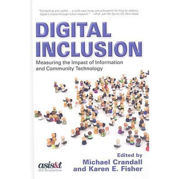 Pre-Owned Digital Inclusion: Measuring the Impact of Information and Community Technology (Hardcover) 157387373X 9781573873734