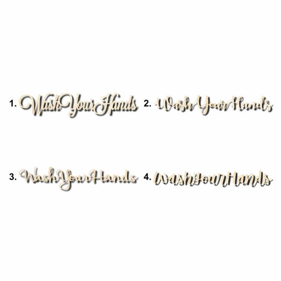 Wash Your Hands Sign Unfinished Wood Cutout Home Decor DIY Option 4- 42" Wide / 1/4"