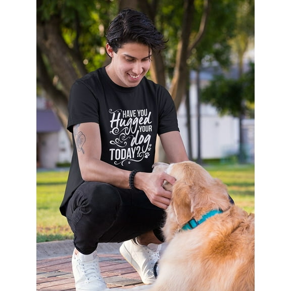 Have You Hugged Your Dog Today Paws Graphic Men Black T-Shirt, Male Medium