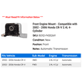 thumbnail image 2 of Front Engine Mount - Compatible with 2002 - 2006 Honda CR-V 2.4L 4-Cylinder 2003 2004 2005, 2 of 2