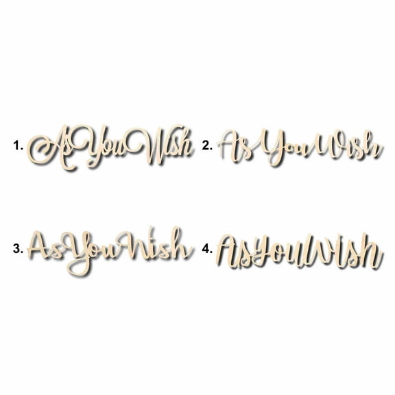 As You Wish Sign Unfinished Wood Cutout Home Decor DIY Option 1- 36" Wide / 1/2"
