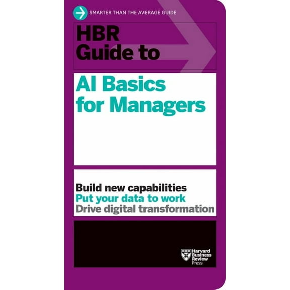 HBR Guide HBR Guide to AI Basics for Managers, (Paperback)
