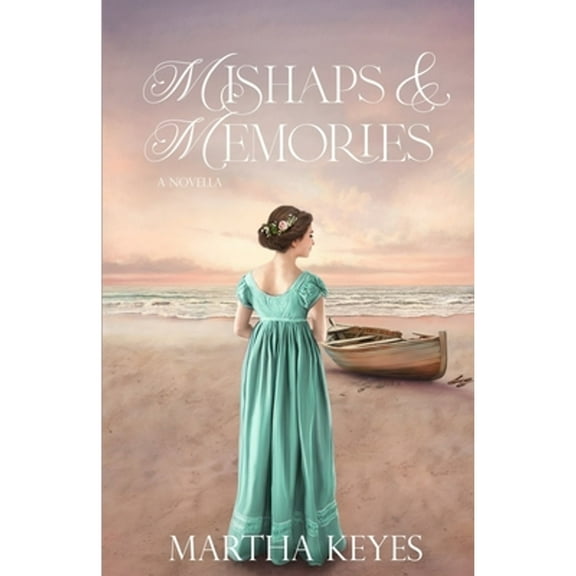 Mishaps & Memories: A Novella (Paperback) by Martha Keyes