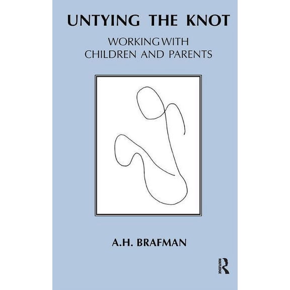 Untying the Knot: Working with Children and Parents, (Paperback)