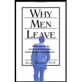 thumbnail image 1 of Pre-Owned Why Men Leave: Men Talk about Why They Decided to End the Relationship, and What Might Have Changed Their Minds Paperback, 1 of 1