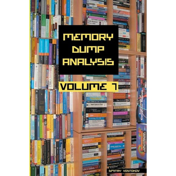 Memory Dump Analysis Anthology (Diagnomi Memory Dump Analysis Anthology, Volume 7, (Paperback)