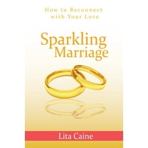 The Secrets of Finding Love, Building a  Sparkling Marriage: How to Reconnect with Your Love, (Paperback)