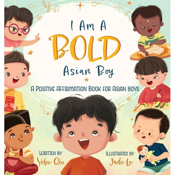 Je Suis un Garçon Asiatique Audacieux: un Livre d'Affirmation Positive pour les Garçons Asiatiques