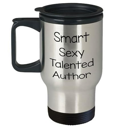 

Smart Sexy Talented Author Inspired Travel Mug Birthday Unique Gift for Friends and Family from Unique Anniversary Present for Him and Her