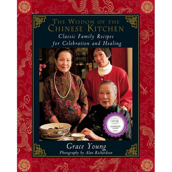 The Wisdom of the Chinese Kitchen: Classic Family Recipes for Celebration and Healing, (Hardcover)