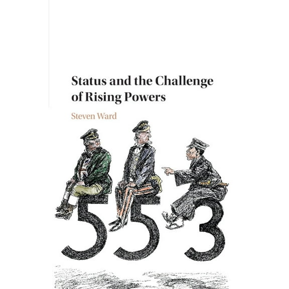 Status and the Challenge of Rising Powers, (Paperback)
