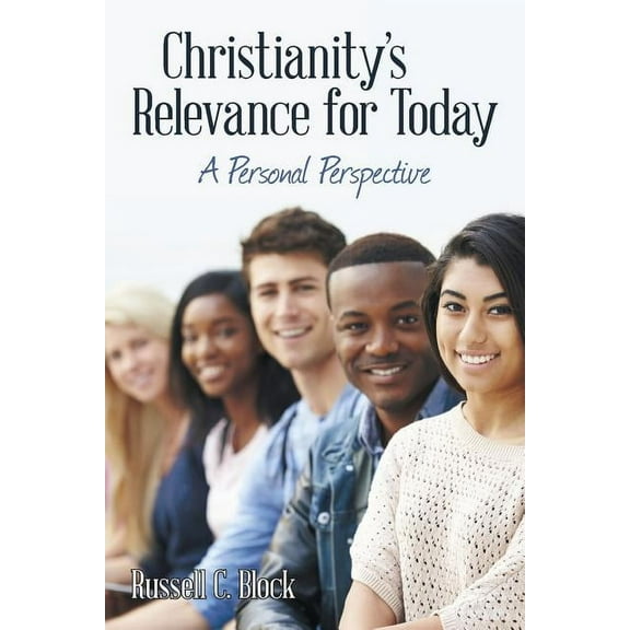 Christianity's Relevance for Today : A Personal Perspective (Paperback)