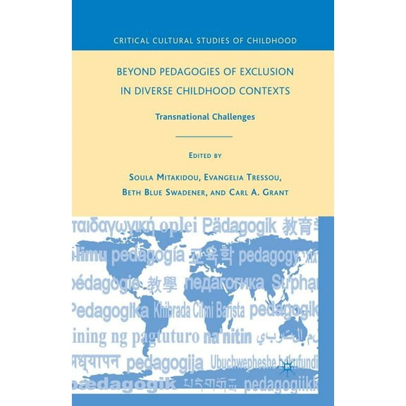 Critical Cultural Studies of Childhood Beyond Pedagogies of Exclusion in Diverse Childhood Contexts: Transnational Challenges, (Paperback)