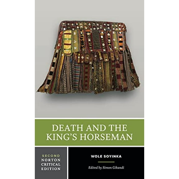 Pre-Owned Death and the King's Horseman: A Norton Critical Edition (Paperback) 039388872X 9780393888720