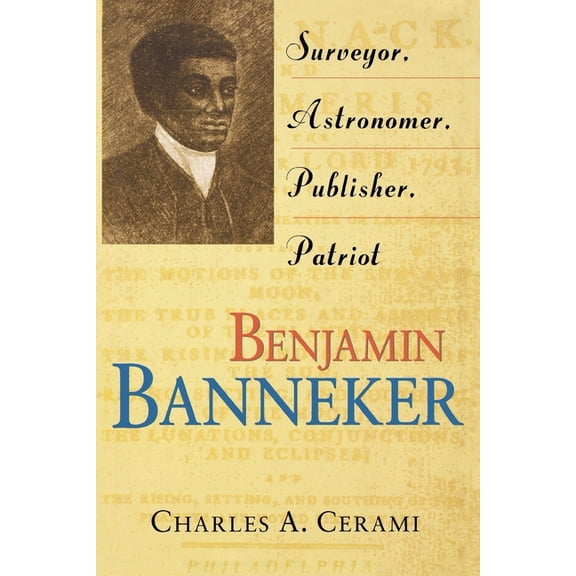 Benjamin Banneker: Surveyor, Astronomer, Publisher, Patriot, (Paperback)