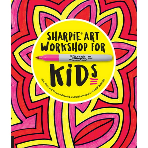 Pre-Owned Sharpie Art Workshop for Kids: Fun, Easy, and Creative Drawing and Crafts Projects (Paperback) 1631592513 9781631592515