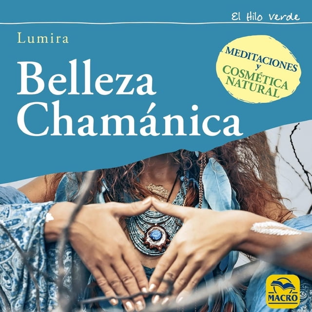 Belleza chamánica, de Lumira, Macro Ediciones, Blanda, 2019