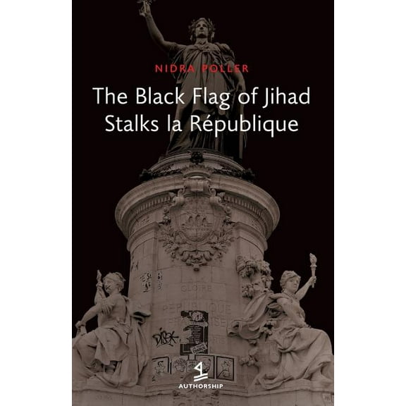 The Black Flag of Jihad Stalks La Republique
