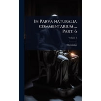 In Parva naturalia commentarium ... Part. 6, (Hardcover)