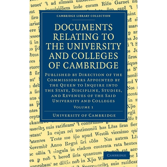 Documents Relating to the University and Colleges of Cambridge: Volume 1, (Paperback)