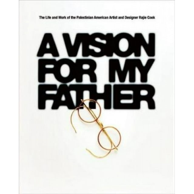 A Vision for My Father: The Life and Work of Palestinian-American Artist and Designer Rajie Cook