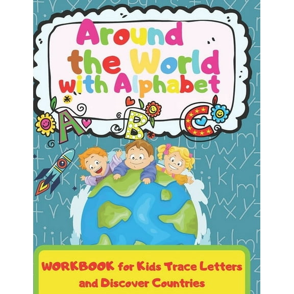 Around the World with Alphabet: Workbook for Kids Trace Letters and Discover Countries: Kids Coloring Activity Book from A-Z (Paperback)