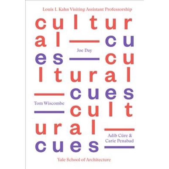 Pre-Owned Louis H. Kahn Visiting Assistant Professorship of Architectu: Cultural Cues: Joe Day, Adib Cure & Carie Penabad, Tom Wiscombe (Paperback)