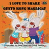 I Love to Share Gusto Kong Magbigay: English Tagalog Bilingual Editionl