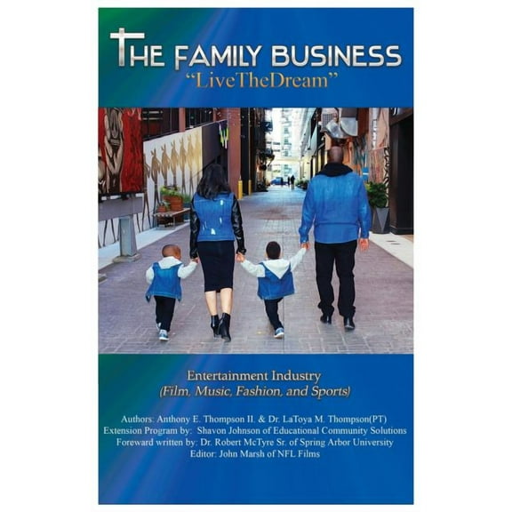 The Family Business "Live The Dream": Entertainment Industry (Film, Music, Fashion, and Sports), (Paperback)