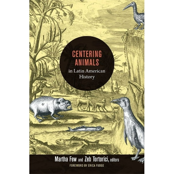 Centering Animals in Latin American History (Paperback)