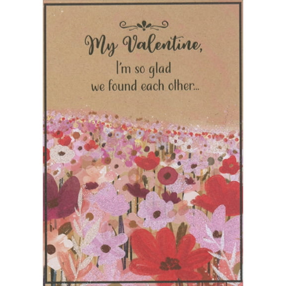 Designer Greetings I'm So Glad We Found Each Other: Field of Shimmering Red, Pink, Purple and White Flowers Valentine's Day Card for My Valentine