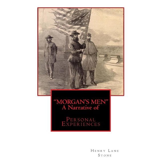 "MORGAN'S MEN" A Narrative of: Personal Experiences, (Paperback)