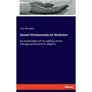 Swami Vivekananda on Hinduism: An examination of his address at the Chicago parliament of religions (Paperback)