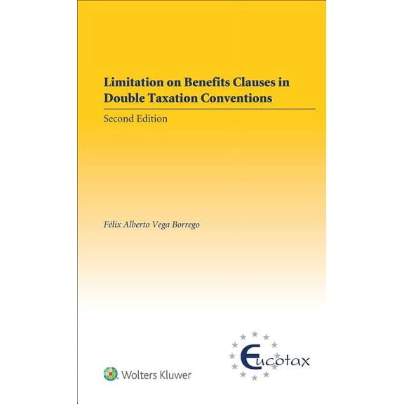 Eucotax European Taxation Limitation on Benefits Clauses in Double Taxation Conventions, (Hardcover)