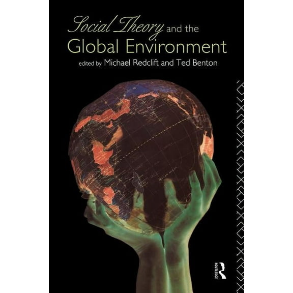International Library of Philosophy (Pap Social Theory and the Global Environment, (Paperback)