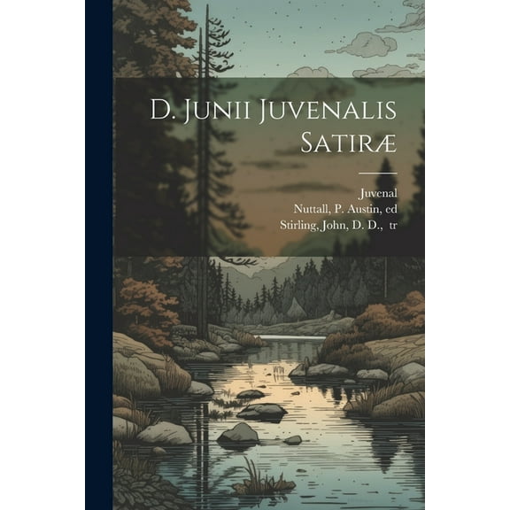D. Junii Juvenalis Satiræ (Paperback)