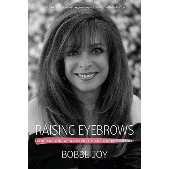 Pre-Owned Raising Eyebrows: Confessions of a Beverly Hills Makeup Artist (Paperback) by Barbara Mandrell, Bobbe Joy